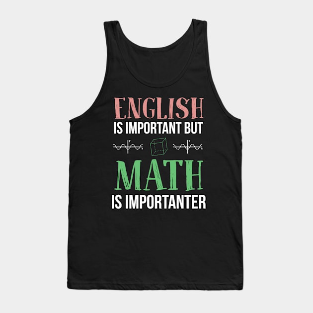 English is important but Math is importanter funny gift Tank Top by WinDorra